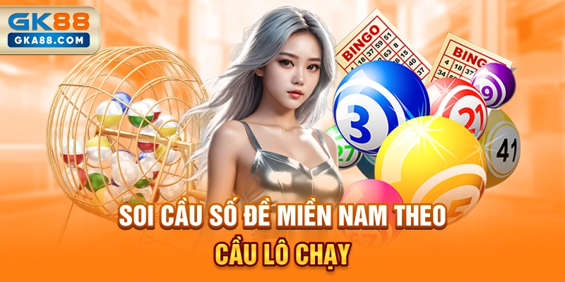 soi-cau-so-de-mien-nam-theo-cau-lo-chay